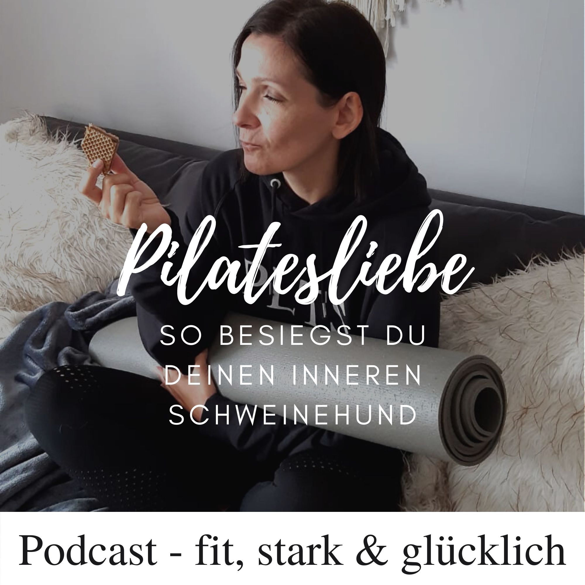fit, stark & glücklich - der Pilates Podcast